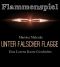 [Flammenspiel 03] • Unter falscher Flagge